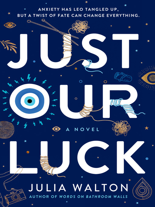 Title details for Just Our Luck by Julia Walton - Wait list